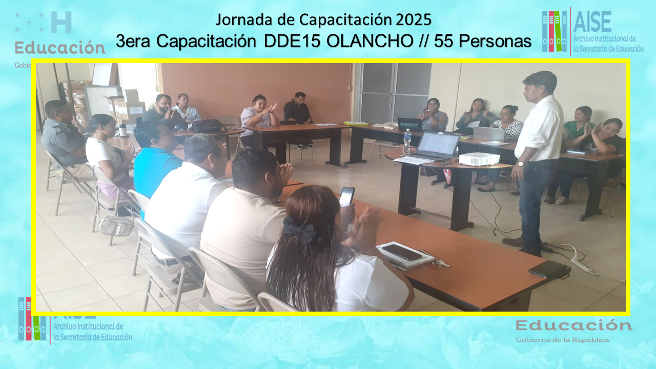 115.- CAPACITACIÓN DIRECCIÓN DEPARTAMENTAL DE OLANCHO DDE15 2025